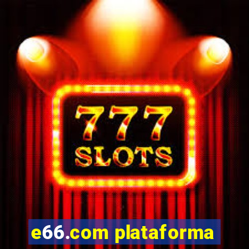 e66.com plataforma